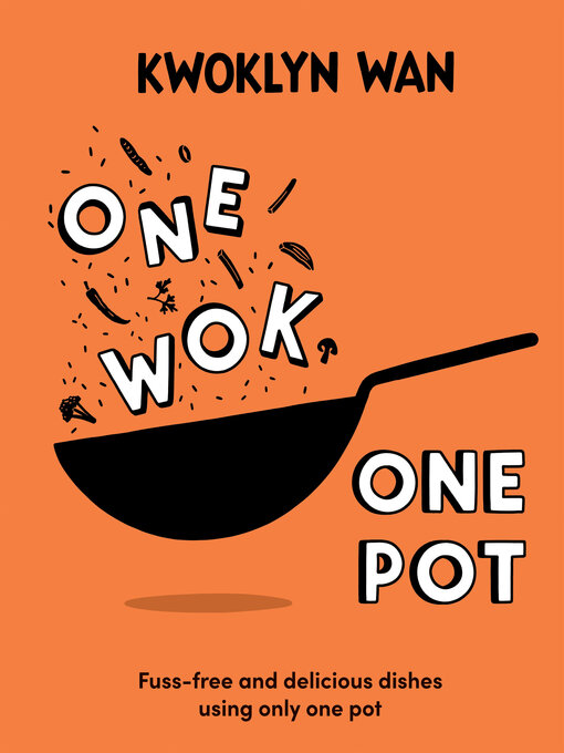 Title details for One Wok, One Pot by Kwoklyn Wan - Available